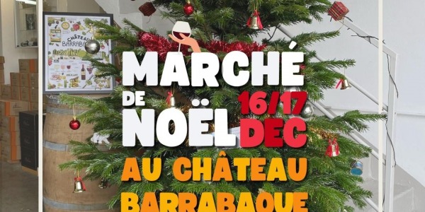 Marché de Noël 2023 au Château Barrabaque 
